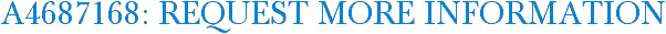 A4687168: Request More Information