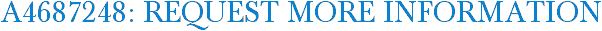 A4687248: Request More Information