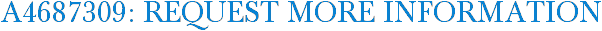 A4687309: Request More Information