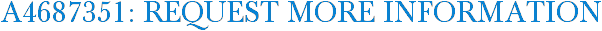 A4687351: Request More Information