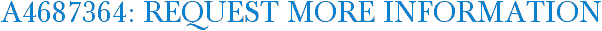A4687364: Request More Information