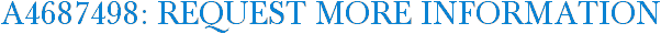A4687498: Request More Information