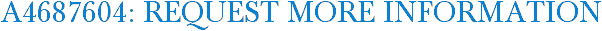 A4687604: Request More Information