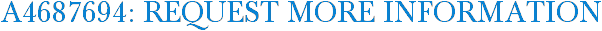 A4687694: Request More Information