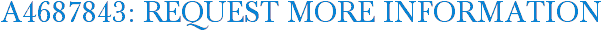 A4687843: Request More Information