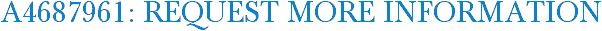 A4687961: Request More Information