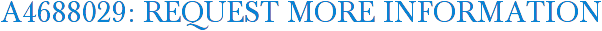 A4688029: Request More Information
