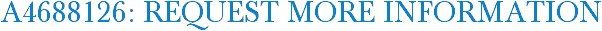 A4688126: Request More Information
