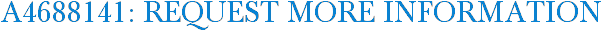 A4688141: Request More Information