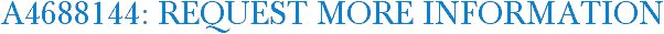 A4688144: Request More Information