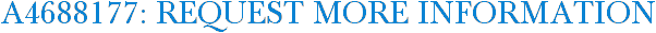 A4688177: Request More Information