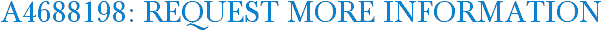 A4688198: Request More Information