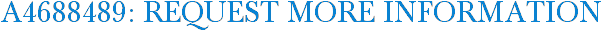 A4688489: Request More Information