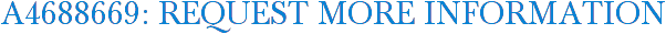 A4688669: Request More Information