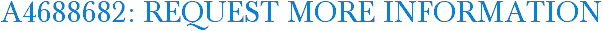 A4688682: Request More Information
