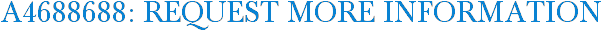 A4688688: Request More Information