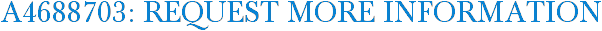 A4688703: Request More Information