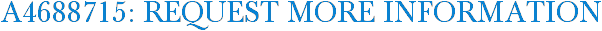 A4688715: Request More Information