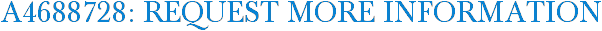 A4688728: Request More Information