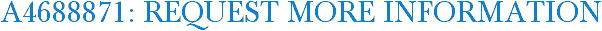 A4688871: Request More Information
