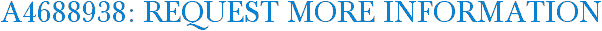 A4688938: Request More Information
