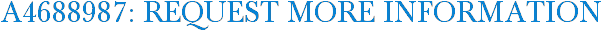 A4688987: Request More Information