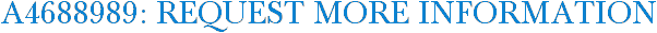 A4688989: Request More Information
