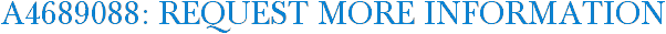 A4689088: Request More Information