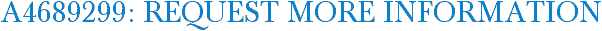 A4689299: Request More Information