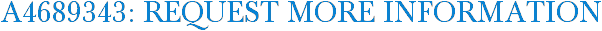 A4689343: Request More Information