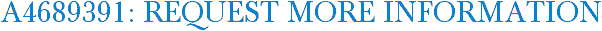 A4689391: Request More Information