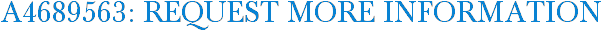 A4689563: Request More Information