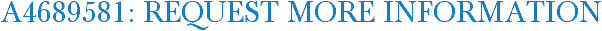 A4689581: Request More Information