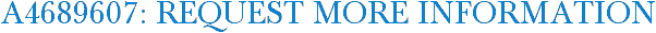 A4689607: Request More Information