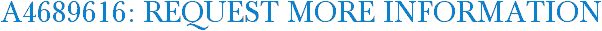 A4689616: Request More Information