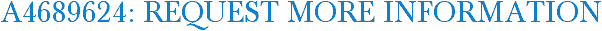 A4689624: Request More Information