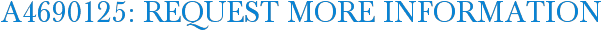 A4690125: Request More Information