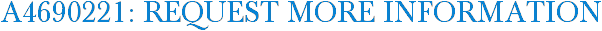 A4690221: Request More Information