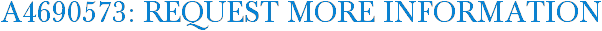 A4690573: Request More Information