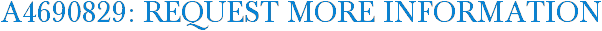 A4690829: Request More Information
