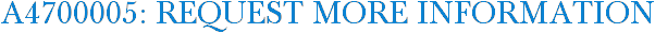 A4700005: Request More Information