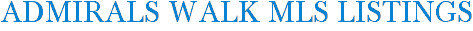 Admirals Walk MLS Listings