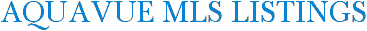 AquaVue MLS Listings
