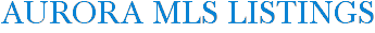 Aurora MLS Listings