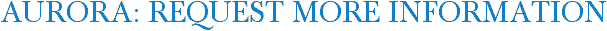 Aurora: Request More Information