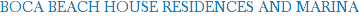 Boca Beach House Residences And Marina condo information