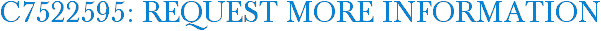 C7522595: Request More Information