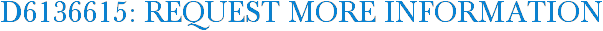 D6136615: Request More Information