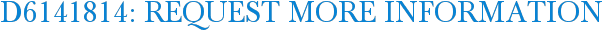 D6141814: Request More Information
