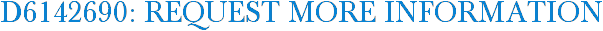 D6142690: Request More Information